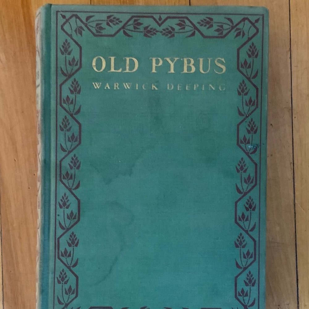 Old Pybus by Warwick Deeping. Hardcover, Fiction, Family Drama, 1929